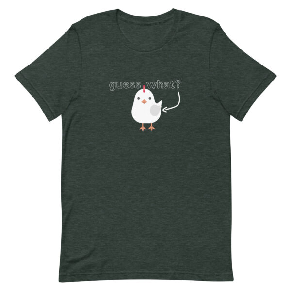 guess what chicken butt adult t-shirt color Heather forest